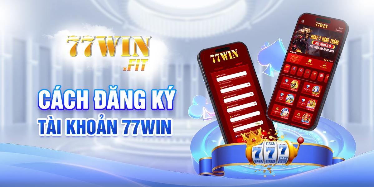 cách đăng ký tài khoản 77win