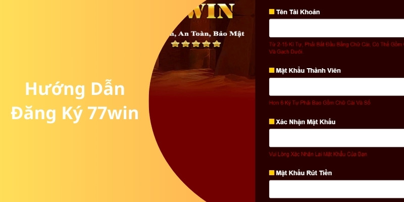 Khám phá quy trình đăng ký hội viên siêu dễ tại nền tảng 77win