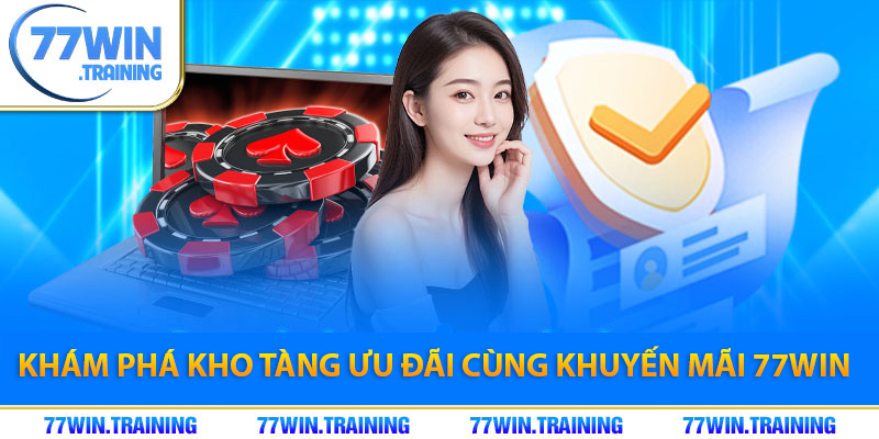 Các chương trình khuyến mãi nổi bật tại 77win không thể bỏ qua