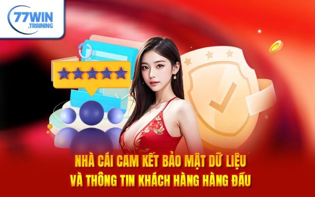 Nhà cái cam kết bảo mật dữ liệu và thông tin khách hàng hàng đầu