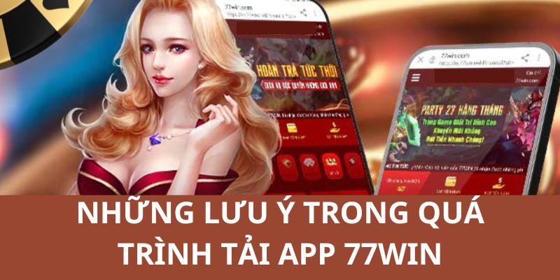 Lưu ý cho thành viên trong quá trình tải ứng dụng về thiết bị 